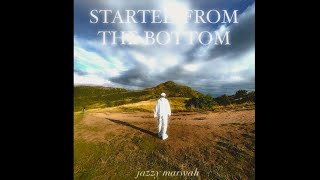 Jazzy - Started From The Bottom (Official Lyrical Video)