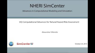 SimCenter | UQ computational advances for natural hazard risk assessment, October 24, 2018