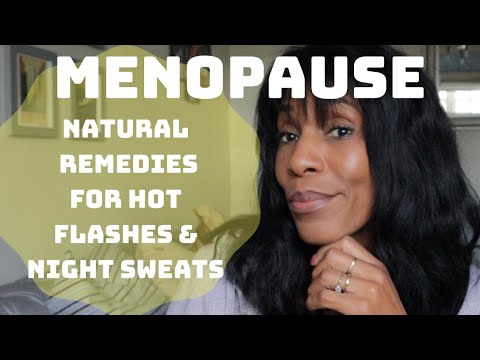 MENOPAUSE !! NATURAL TRIED & TESTED REMEDIES TO BEAT HOT FLASHES & NIGHT SWEATS