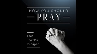 How To Pray Part 5 - Lead Us Not into Temptation