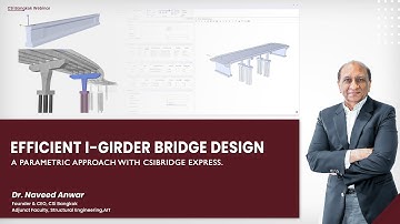 Efficient I Girder Bridge Design:A Parametric Approach with CSiBridge Express