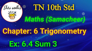 TN 10th Std (Samacheer) Maths Chapter: 6 Trigonometry Ex: 6.4 Sum 3