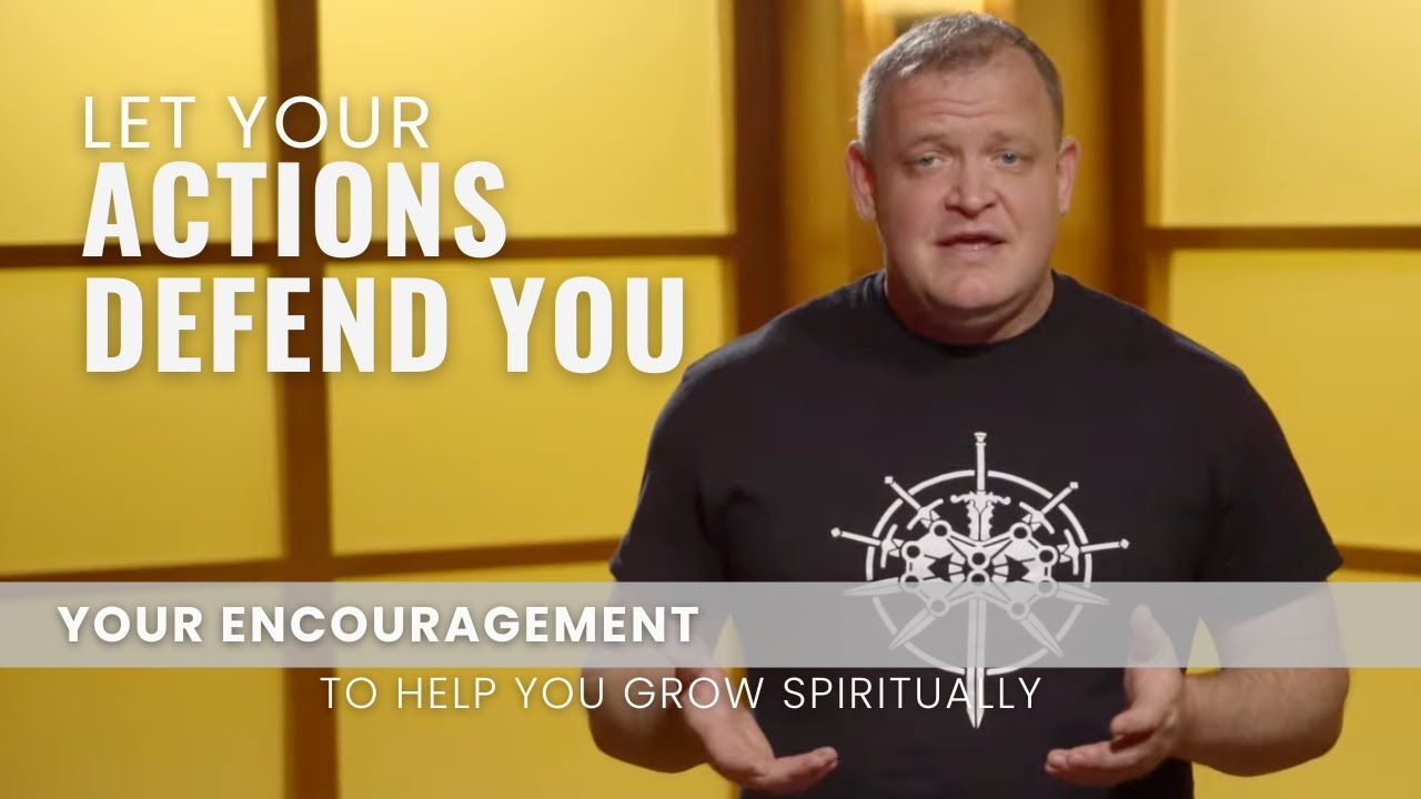 Let Your Actions Defend You - December 27