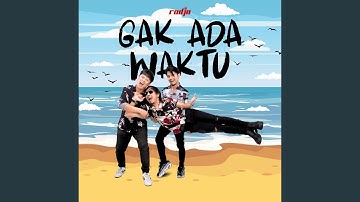 GAK ADA WAKTU
