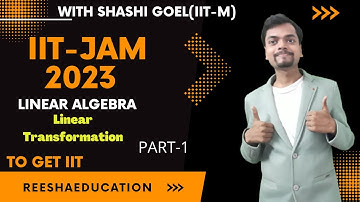 Linear Transformation-4 Awesome Questions || Linear Algebra || IIT-JAM -2023 ||