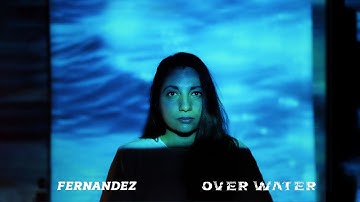 Fernandez - Over Water (Official Video)