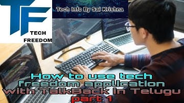 how to use tech freedom application with TalkBack in Telugu