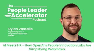 AI Meets HR - How OpenAI’s People Innovation Labs Are Simplifying Workflows - with Dylan Vassallo