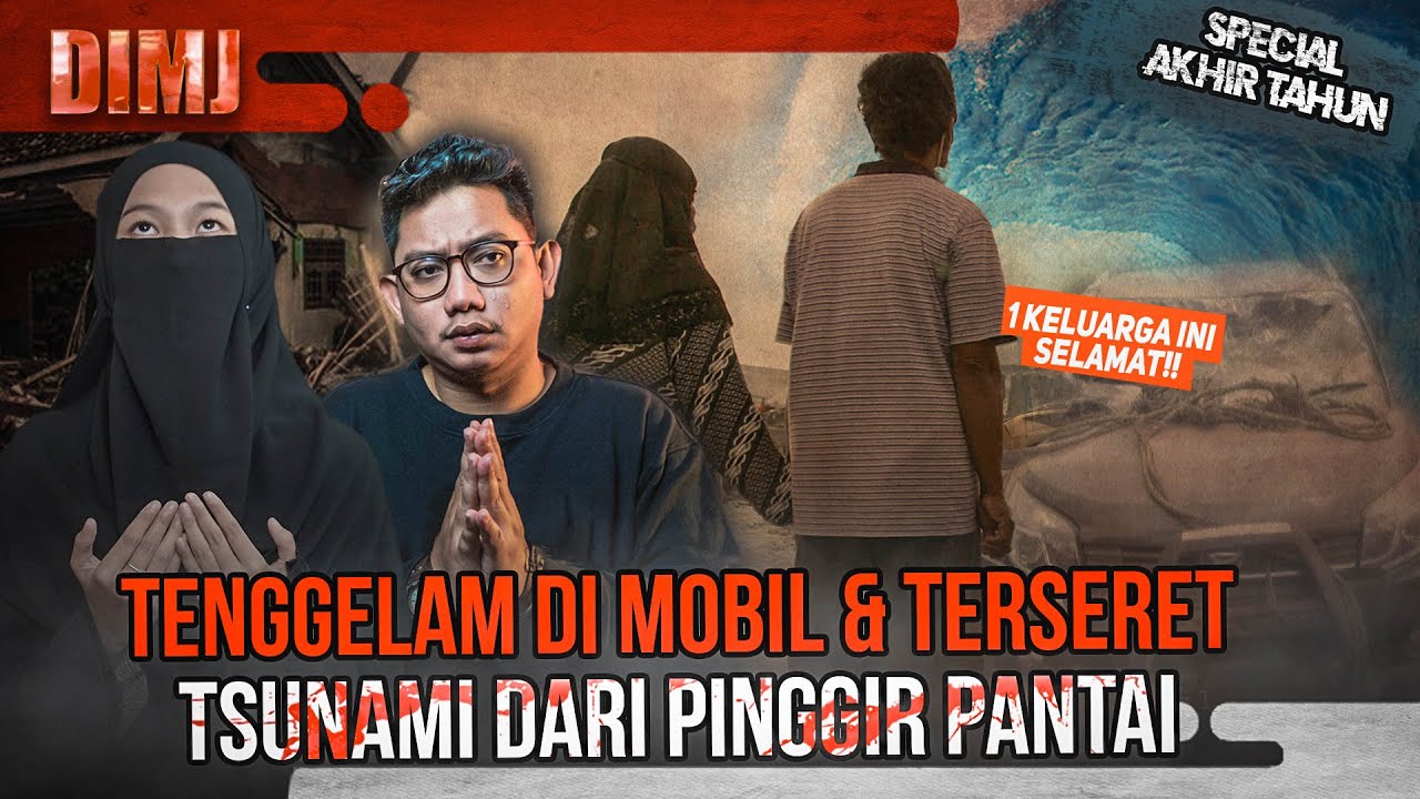 TINGGAL DI PESISIR, TSUNAMI INI HAMPIR MERENGGUT NYAWAKU : KISAH TSUNAMI BANTEN #DIMJ