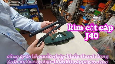 KÌM CẮT CÁP NHÔNG J40 ANH GIANG Ở CẦN THƠ