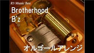 Brotherhood/B'z【オルゴール】