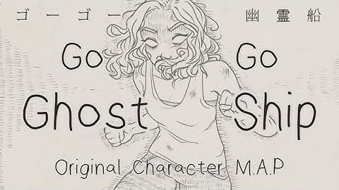 Go Go Ghost Ship - OC Lineart M.A.P. [COMPLETE]