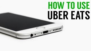How To Use Uber Eats App To Order Food