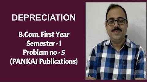 Depreciation - B.com First year - Semester I - Problem no: 5
