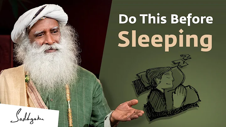 Do These 5 Things Before Sleeping – Sadhguru - DayDayNews