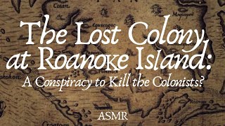 Roanoke Island: Mystery of the First English-American Colony | Conspiracy History ASMR screenshot 5