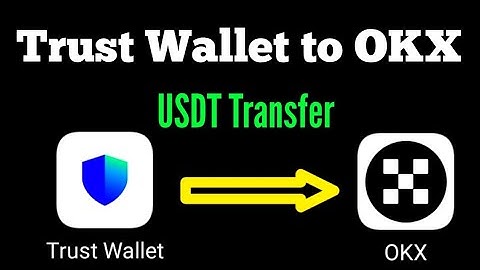 How to transfer usdt from trust wallet to okx exchange / trust wallet to okx