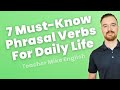 7 mustknow phrasal verbs for daily life