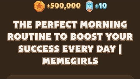 Memefi today video code I The Perfect Morning Routine to Boost Your Success Every Day | MemeGirls