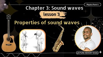 Form 4 Physics | Chapter 3 | Casharka 3aad | Properties of sound waves | Manhajka Cusub