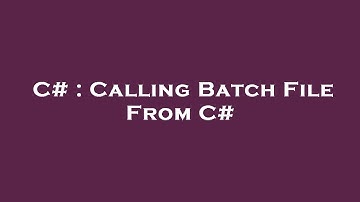 C# : Calling Batch File From C#