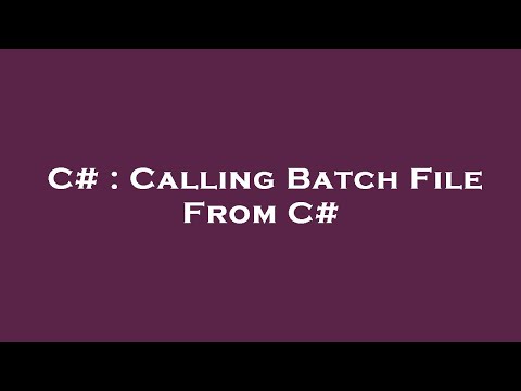 C# : Calling Batch File From C#