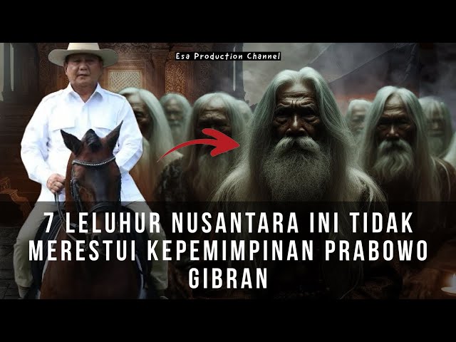 GAWAT  !! 7 LELUHUR NUSANTARA INI TIDAK MERESTUI KEPEMIMPINAN PRABOWO GIBRAN class=