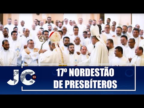 17º Nordestão de Presbíteros reúne padres dos cinco regionais da região Nordeste – JCTV – 20/08/25