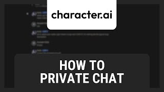 How to Start a Private Chat in Character AI