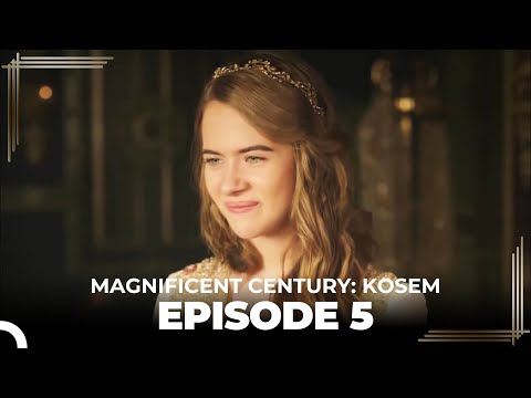 Magnificent Century: Kosem Episode 5 (English Subtitle)