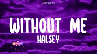 Without Me Halsey video and song 4U