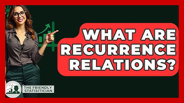 What Are Recurrence Relations? - The Friendly Statistician