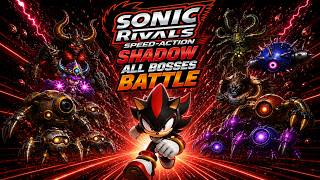 [Index 042] Sonic Rivals 2006 All Versions PS2 Shadow All Bosses Battle