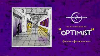 Steal The Day - Optimist (Official Stream Video)