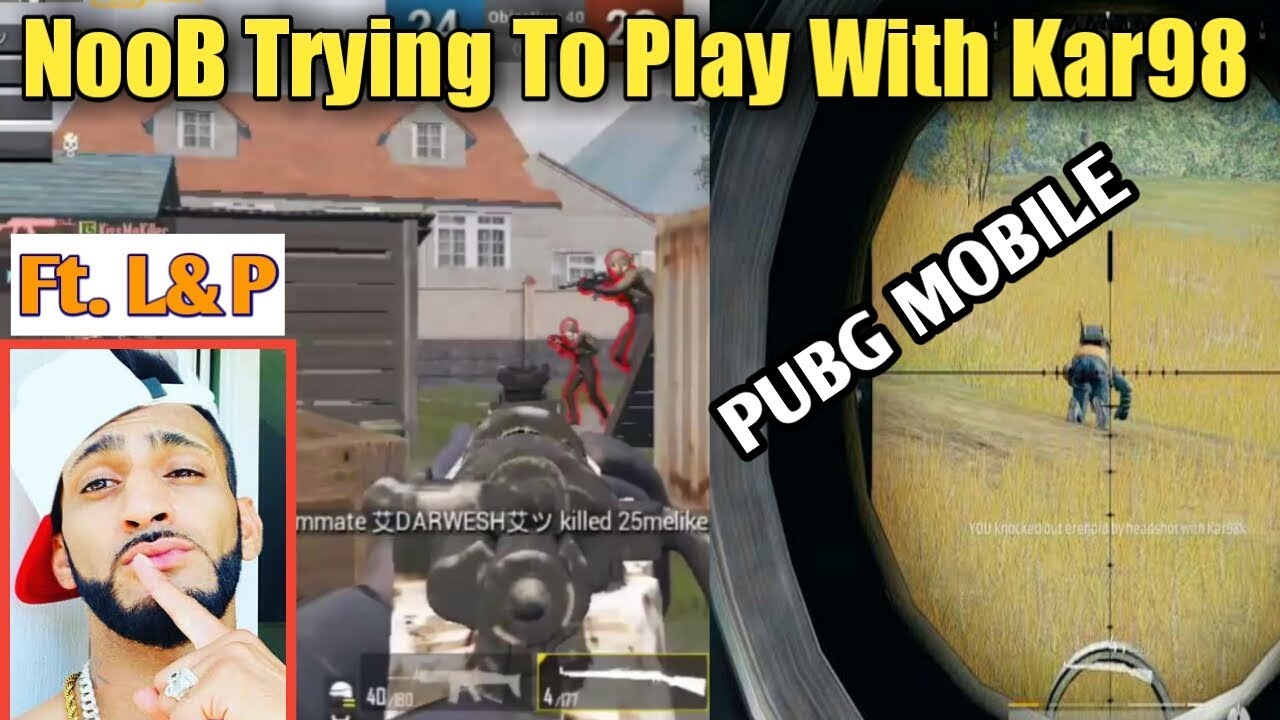 Some Kar98 Shots By Noob Ft. L&P The Eagle |PUBG Mobile 1GB Ram|