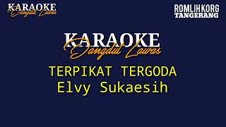 Download Lagu KARAOKE DANGDUT LAWAS//TERPIKAT TERGODA//ELVY SUKAESIH MP3 Download Lagu KARAOKE DANGDUT LAWAS//TERPIKAT TERGODA//ELVY SUKAESIH MP3