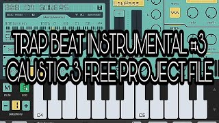 Trap Beat Instrumental #3 / Caustic 3 Free Project File