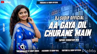 Aa Gaya Dil Churane Main Edm Tapori Mix Dj Sudip 