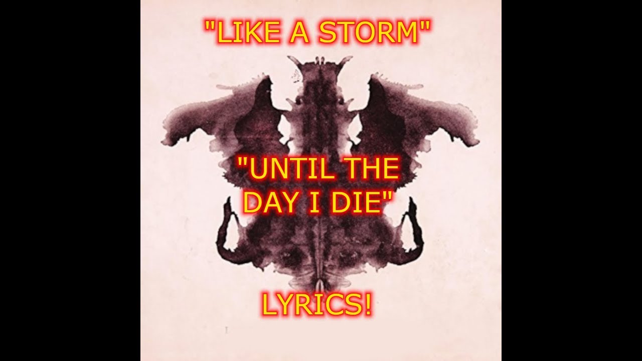 LIKE A STORM UNTIL THE DAY I DIELYRICS. YouTube