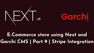 E-Commerce store using Next and Garchi CMS | Part 9 | Stripe Integration