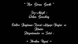 Hor Görme Garibi - İbrahim UYSAL Resimi