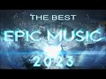 The Best Music of 2023 💥 Most Epic, Dramatic, Powerful Epic Music Mix 🌟 Viewers Favorites of 2023