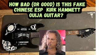 : I Bought A Chinese Fake Kirk Hammett ESP OUIJA Guitar For Science And Maybe A Seance