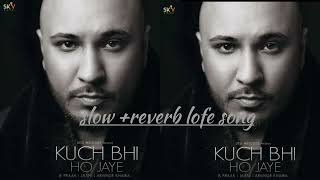 Kuch Bhi Ho Jaye (slowed + reverbed) | B Praak sad song kpsnaim1