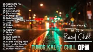 BEST OPM TUNOG KALYE   ROAD CHILL PLAYLIST