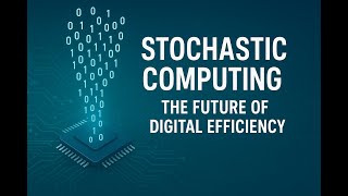 🧠 The Explainer: Stochastic Computing & LLM