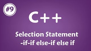 #09 [c++] - Selection Statement(if-if else -if else if)