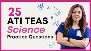 25 TEAS Science Practice Questions  (TEAS 7)