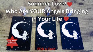 ⭐SUMMER LOVE! Who Are Your Angels Guiding YOU Toward?❤Pick a Card#tarot #tarotreading #pickacard