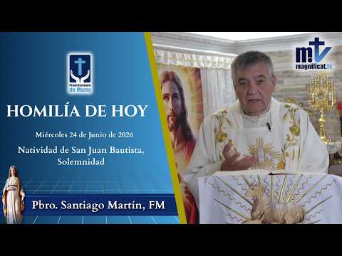 “Dios lo Puede Todo, no lo Dudes” | Homilía, Natividad de San Juan Bautista, | P. Santiago M